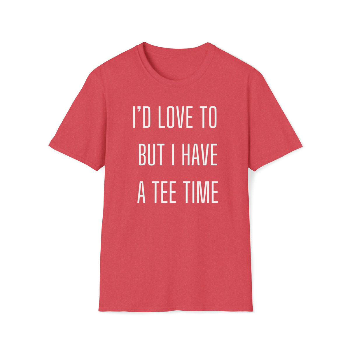 I'd Love to But I Have a Tee Time – alternate view 3