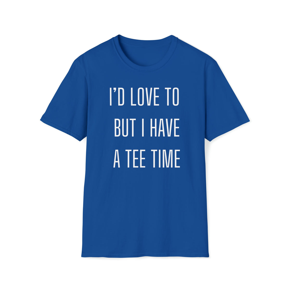 I'd Love to But I Have a Tee Time – alternate view 2
